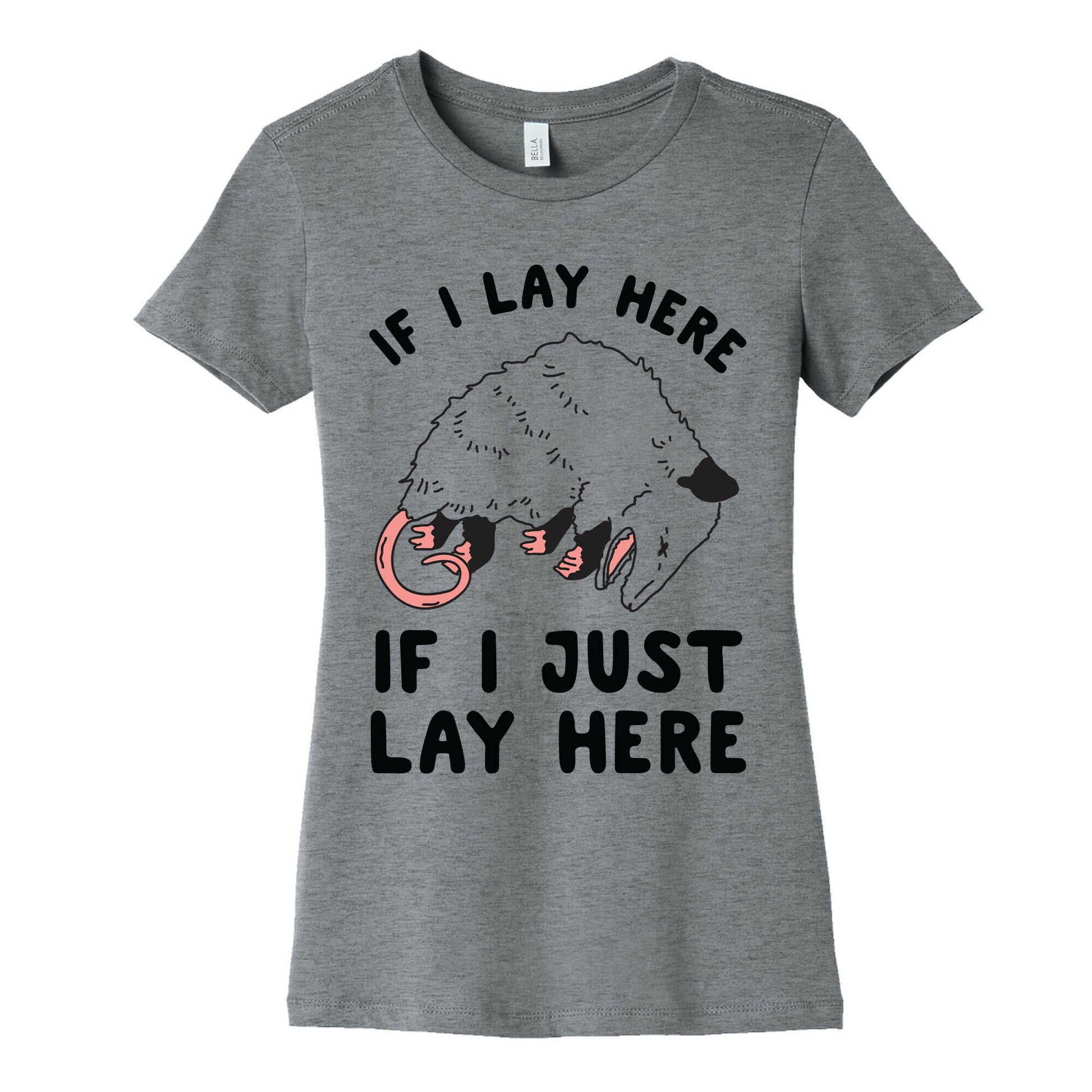 If I Lay Here If I Just Lay Here Opossum Women's Cotton Tee