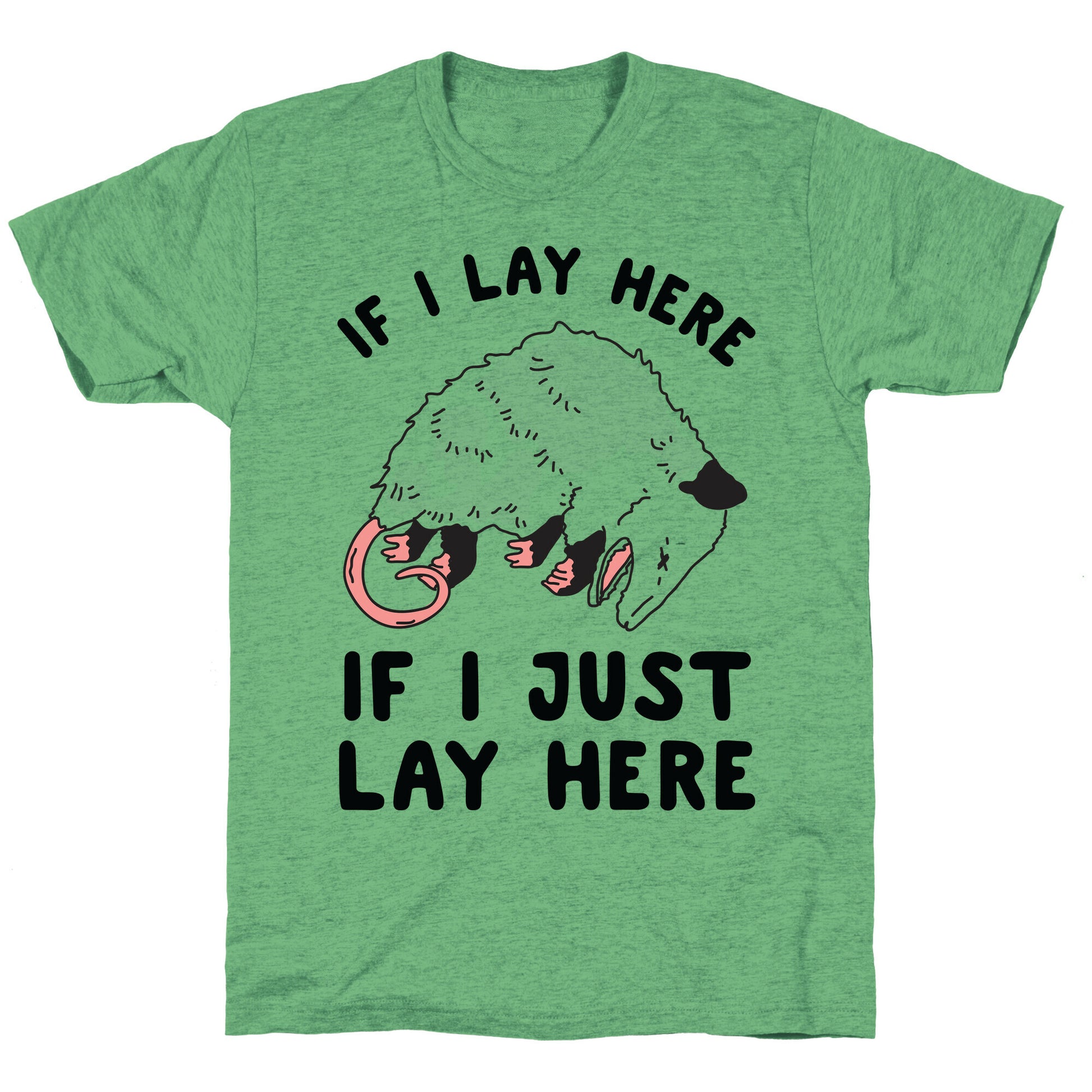 If I Lay Here If I Just Lay Here Opossum Unisex Triblend Tee