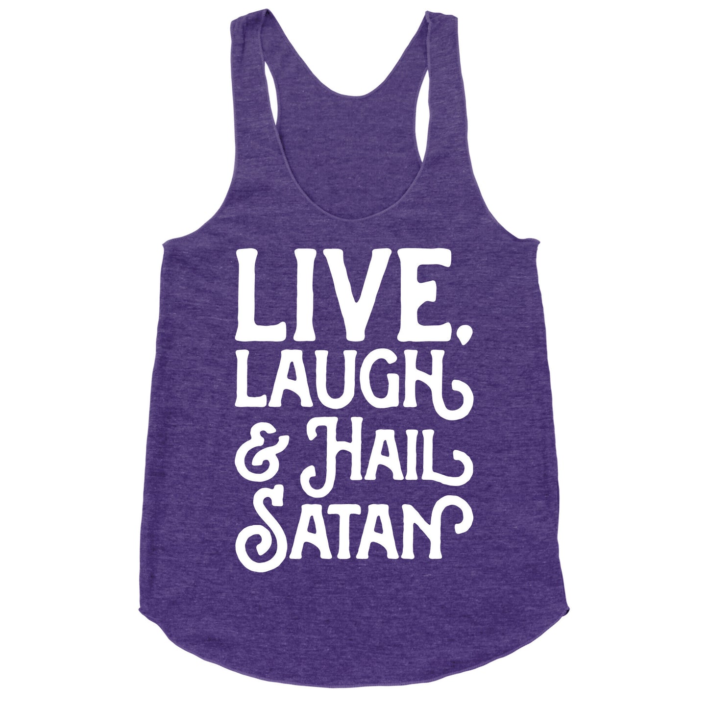 Live Laugh & Hail Satan White Print Racerback Tank
