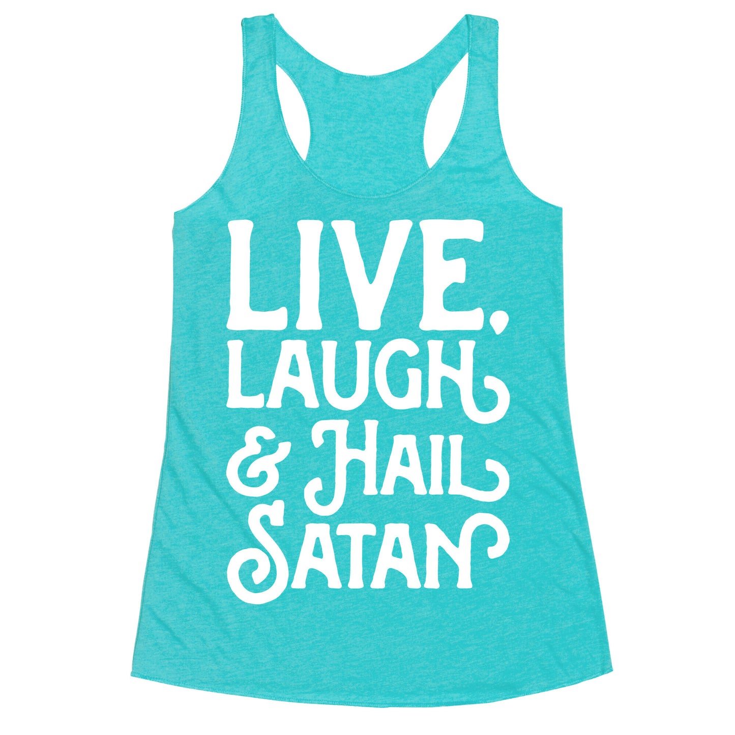 Live Laugh & Hail Satan White Print Racerback Tank