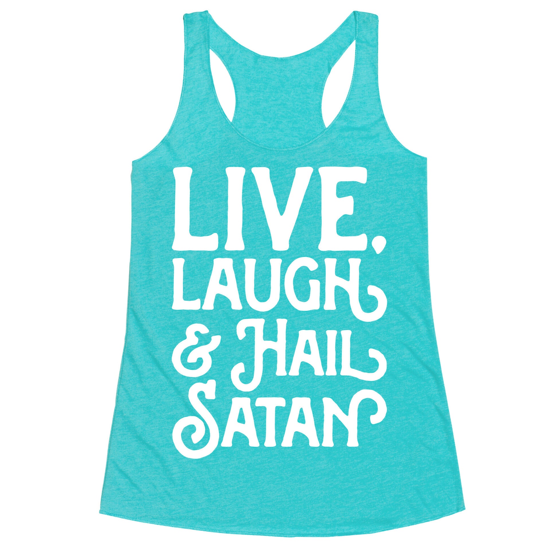 Live Laugh & Hail Satan White Print Racerback Tank