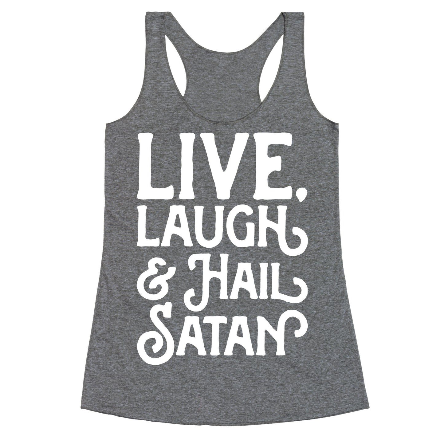 Live Laugh & Hail Satan White Print Racerback Tank