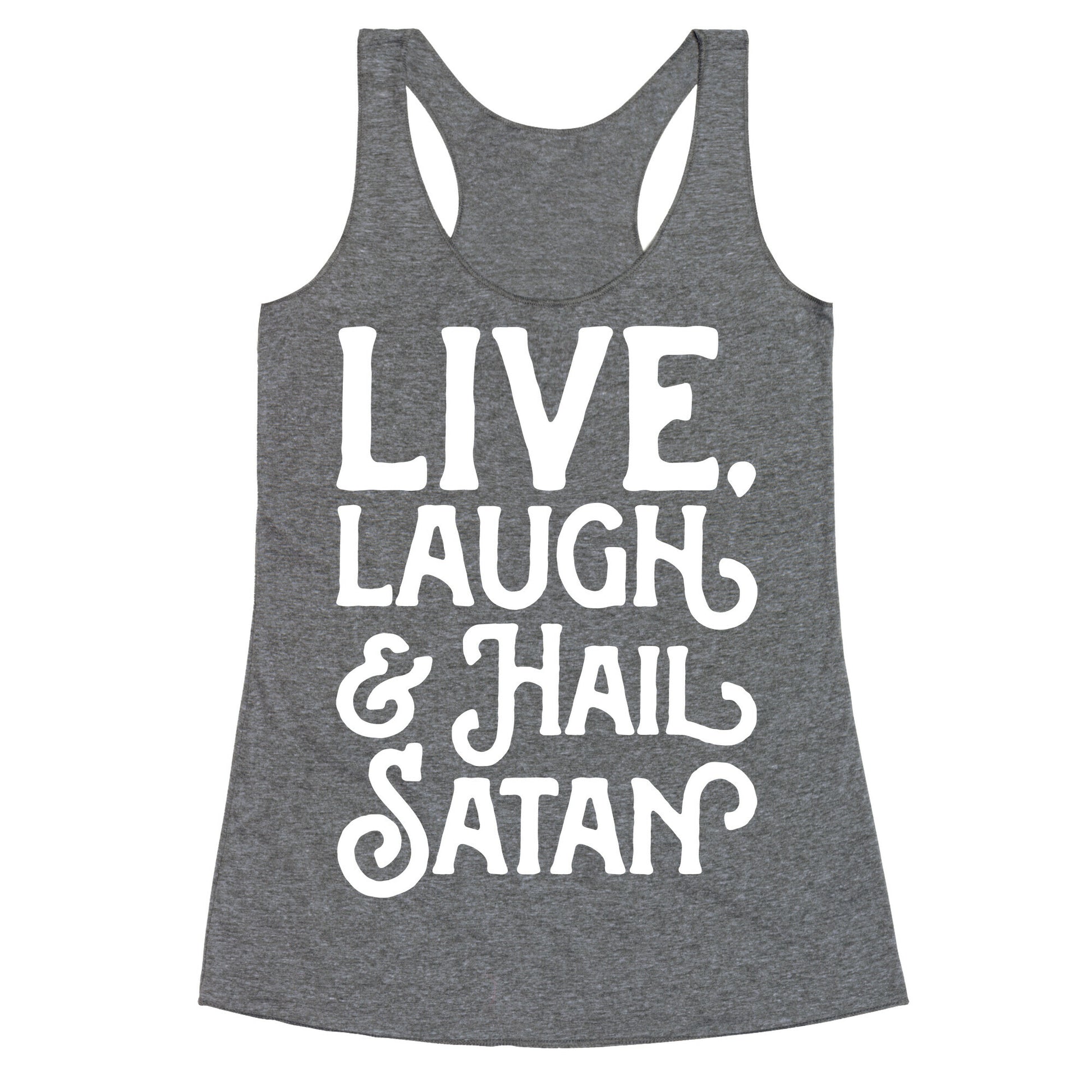 Live Laugh & Hail Satan White Print Racerback Tank