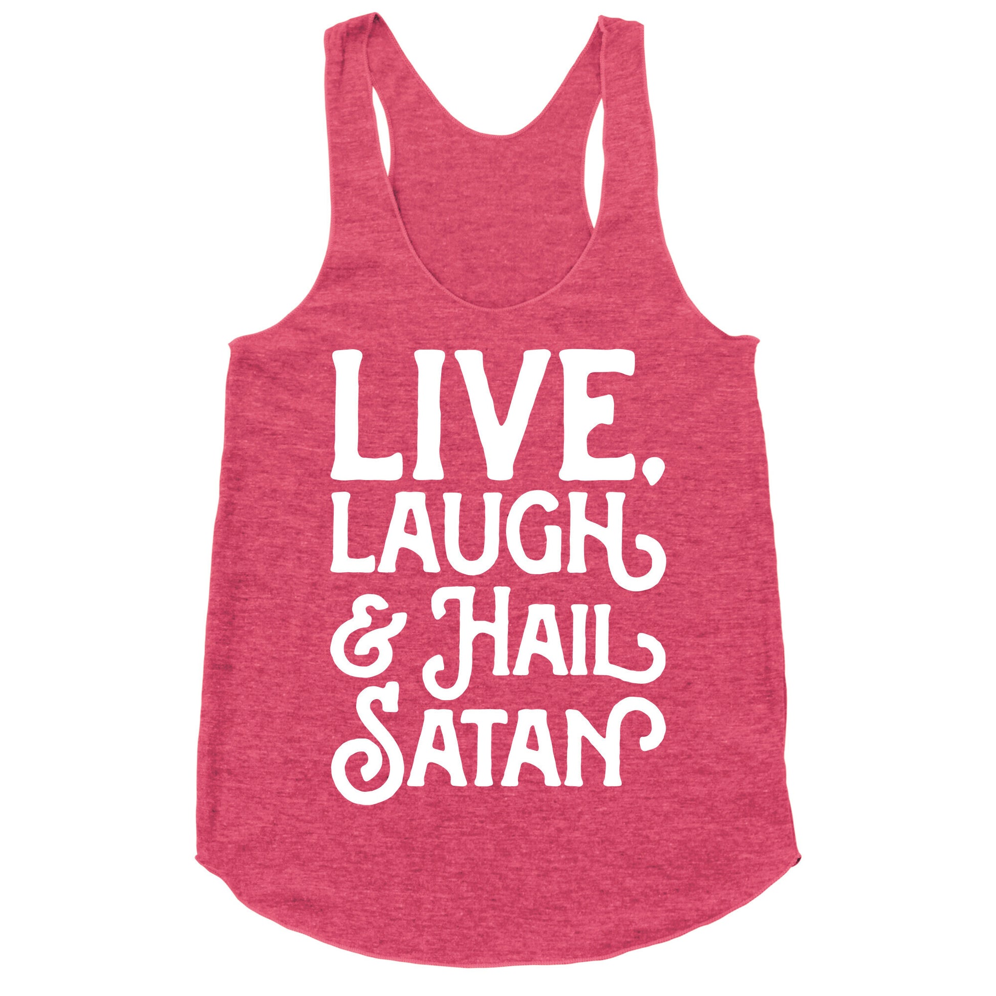 Live Laugh & Hail Satan White Print Racerback Tank