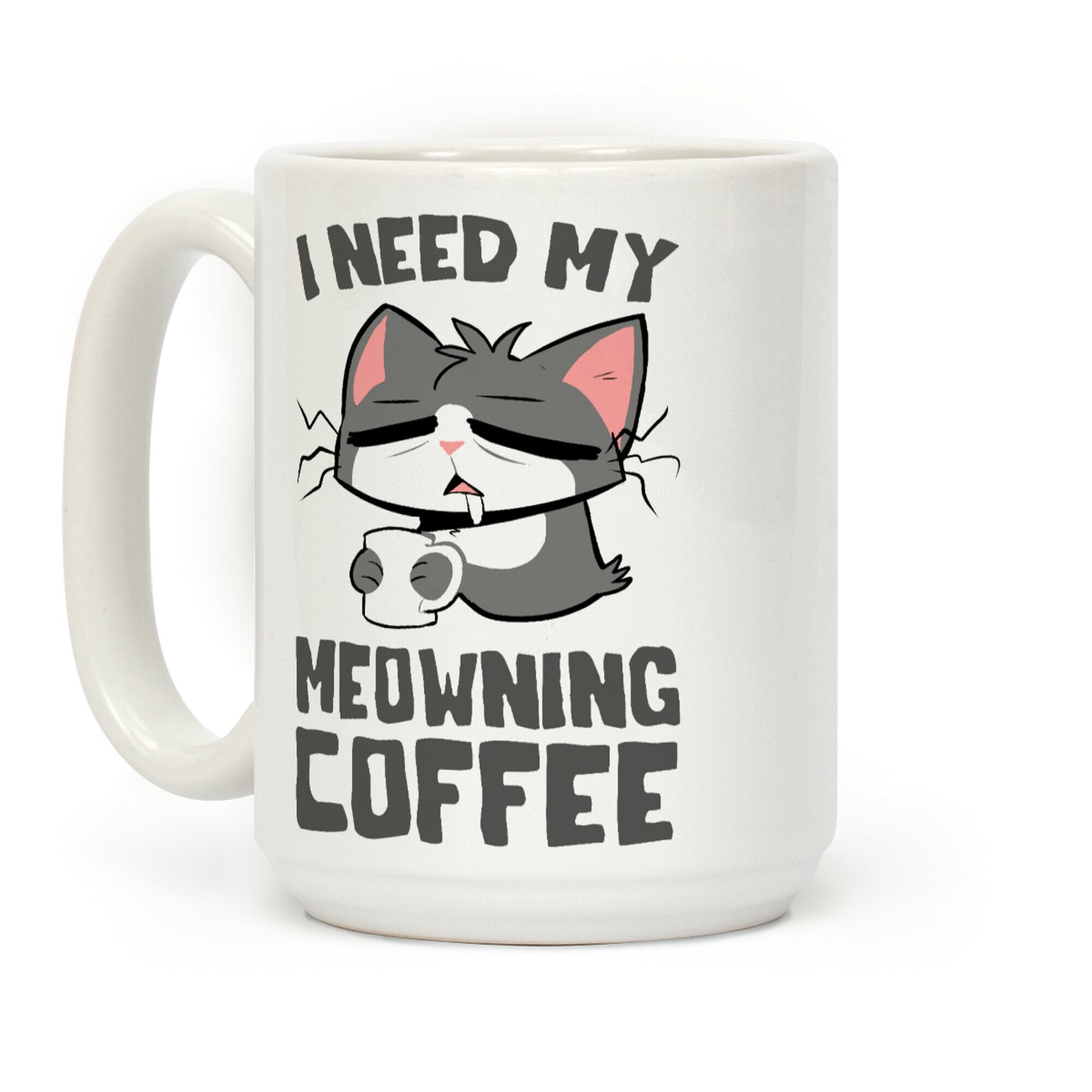 I Need My Meowning Coffee Coffee Mug