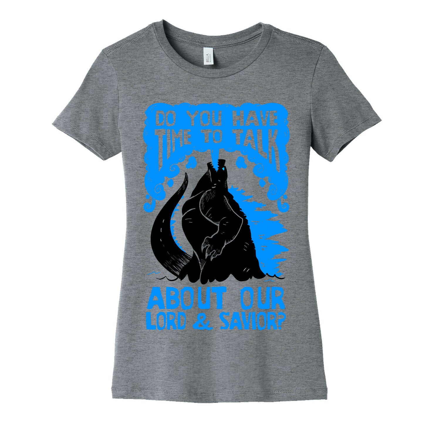 Do You Have Time To Talk About Our Lord And Savior Godzilla Christ? Women's Cotton Tee
