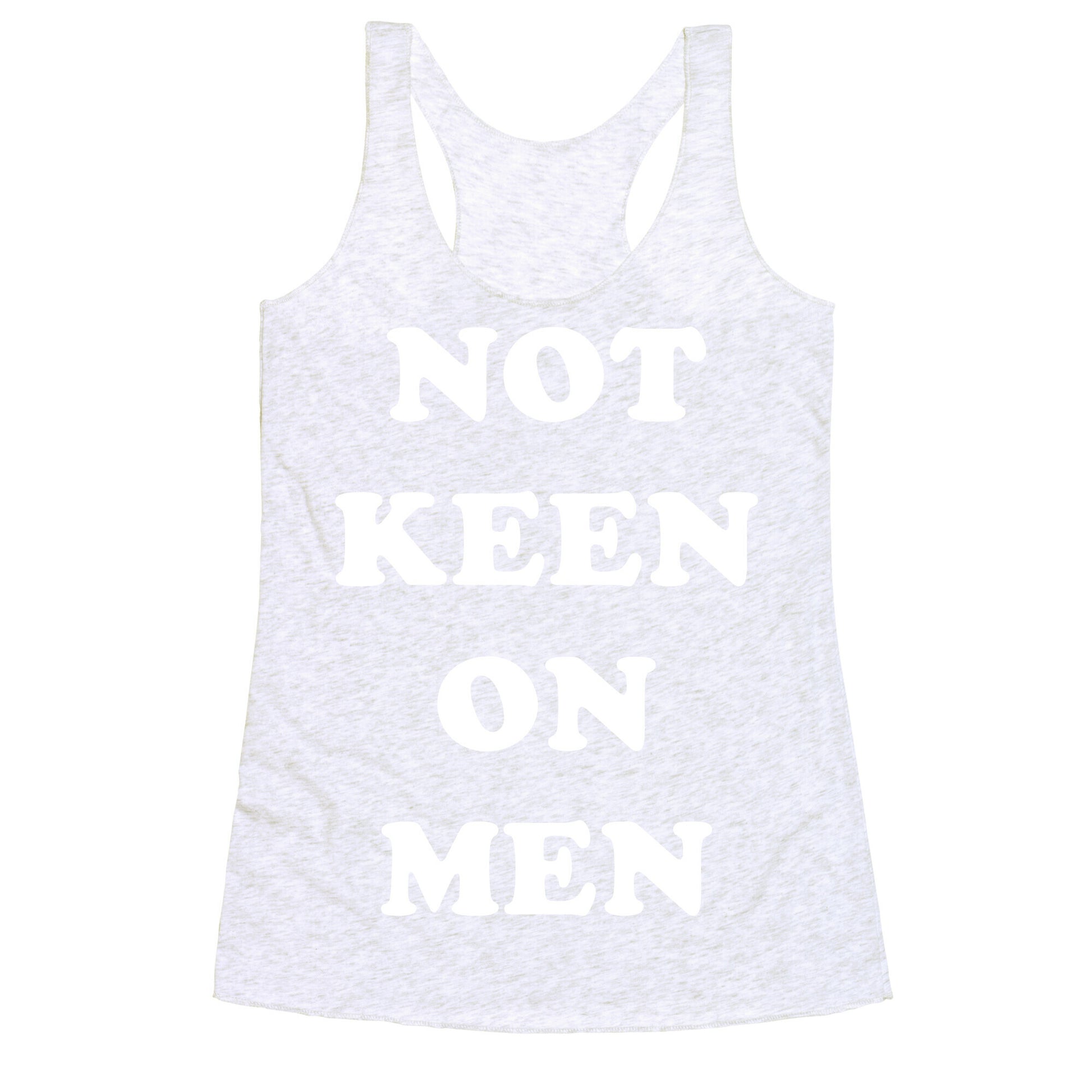 Not Keen On Men Racerback Tank