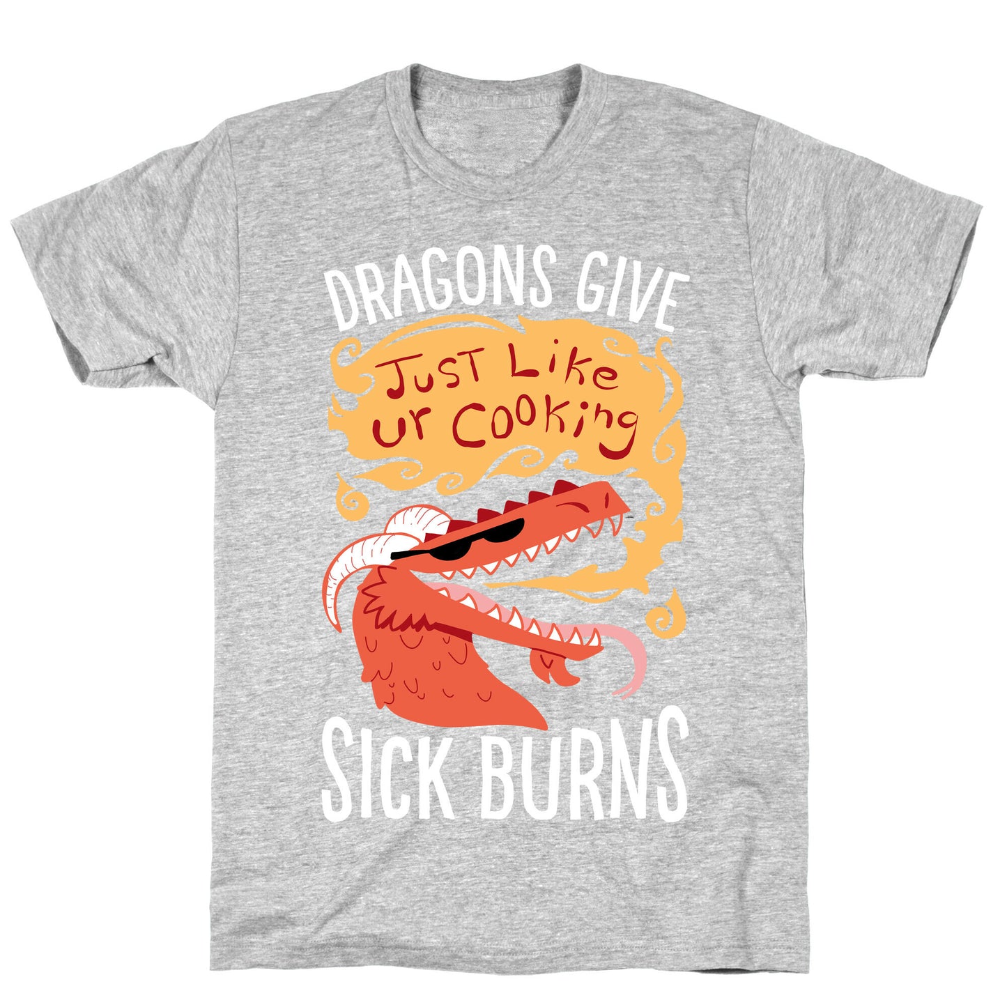 Dragons Give Sick Burns T-Shirt