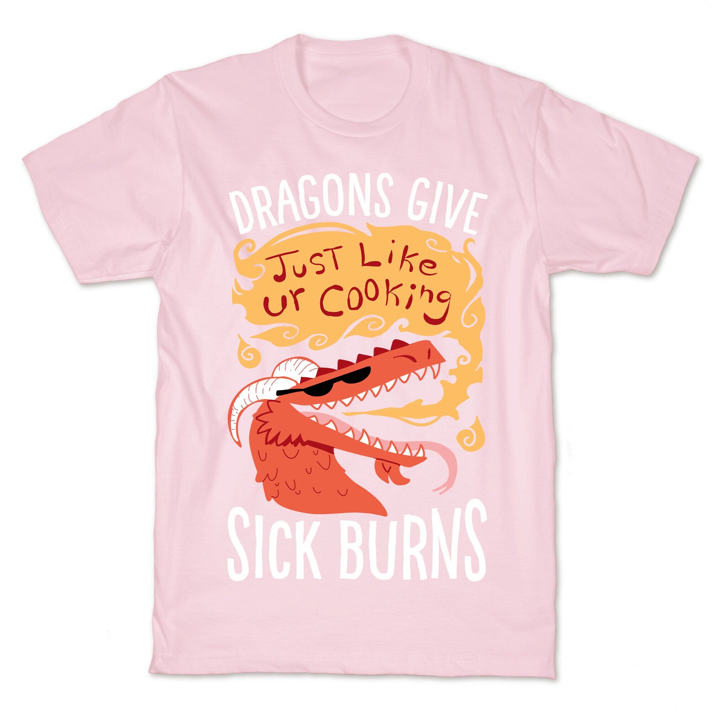 Dragons Give Sick Burns T-Shirt