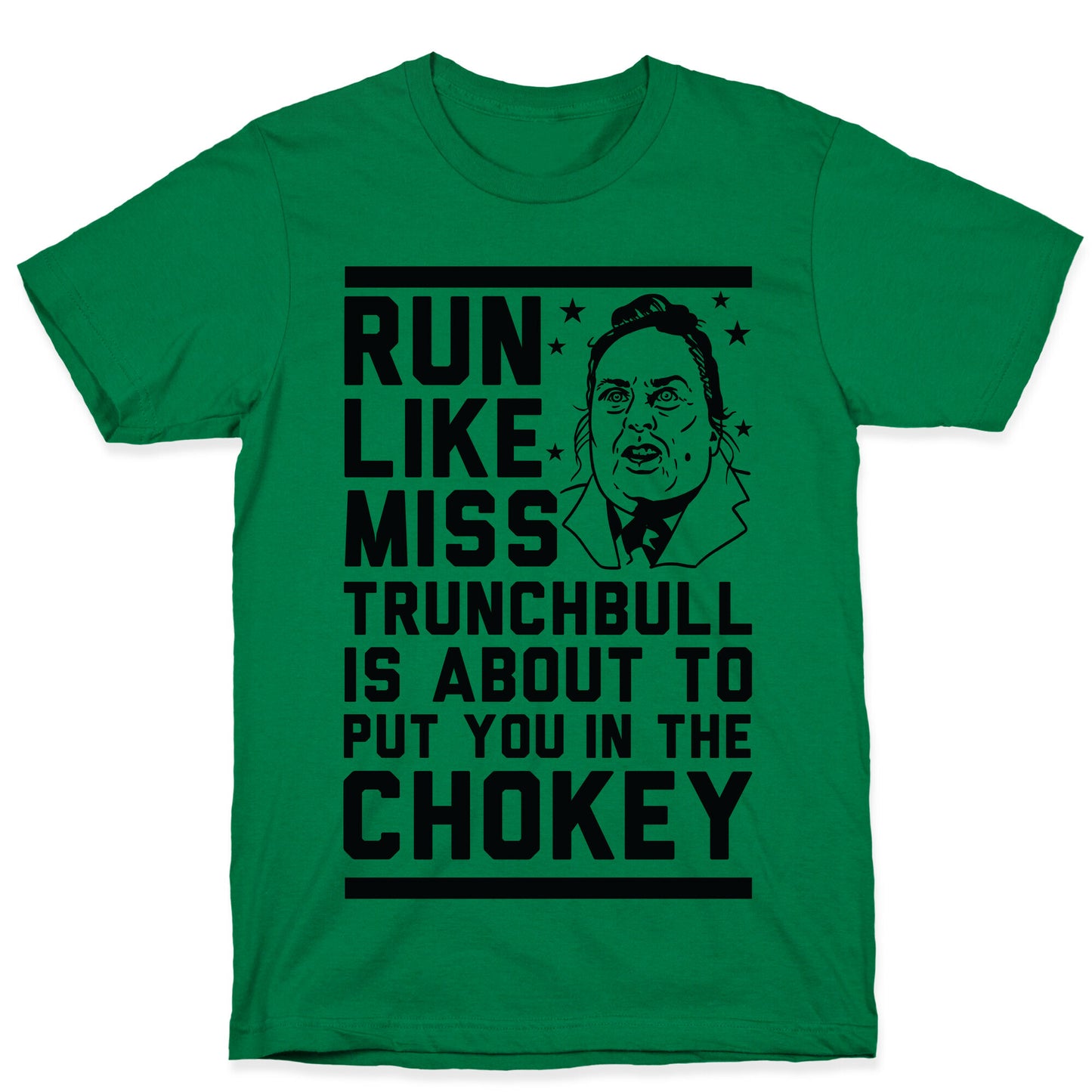 Run Like Miss Trunchbull's About to Put You in the Chokey T-Shirt