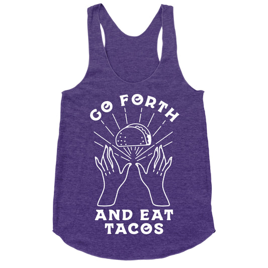 Go Forth and Eat Tacos Racerback Tank
