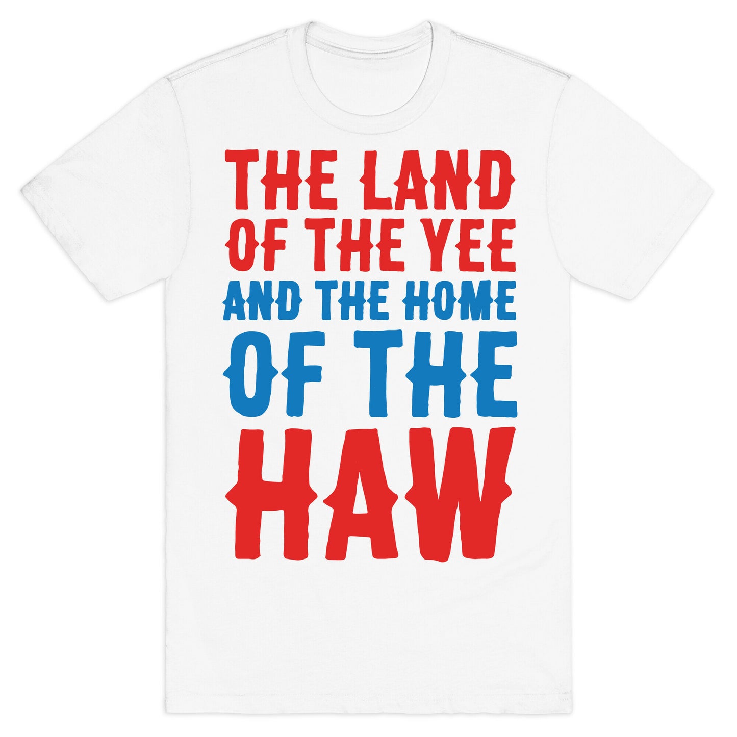 The Land of The Yee and The Home of The Haw White Print T-Shirt
