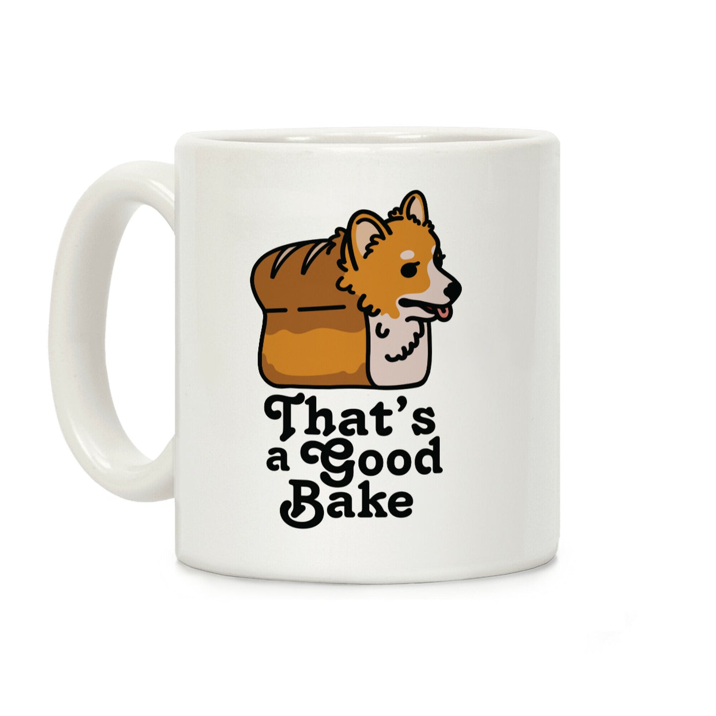 That's a Good Bake Corgi Bread Coffee Mug