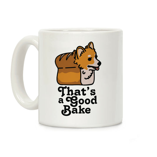 That's a Good Bake Corgi Bread Coffee Mug