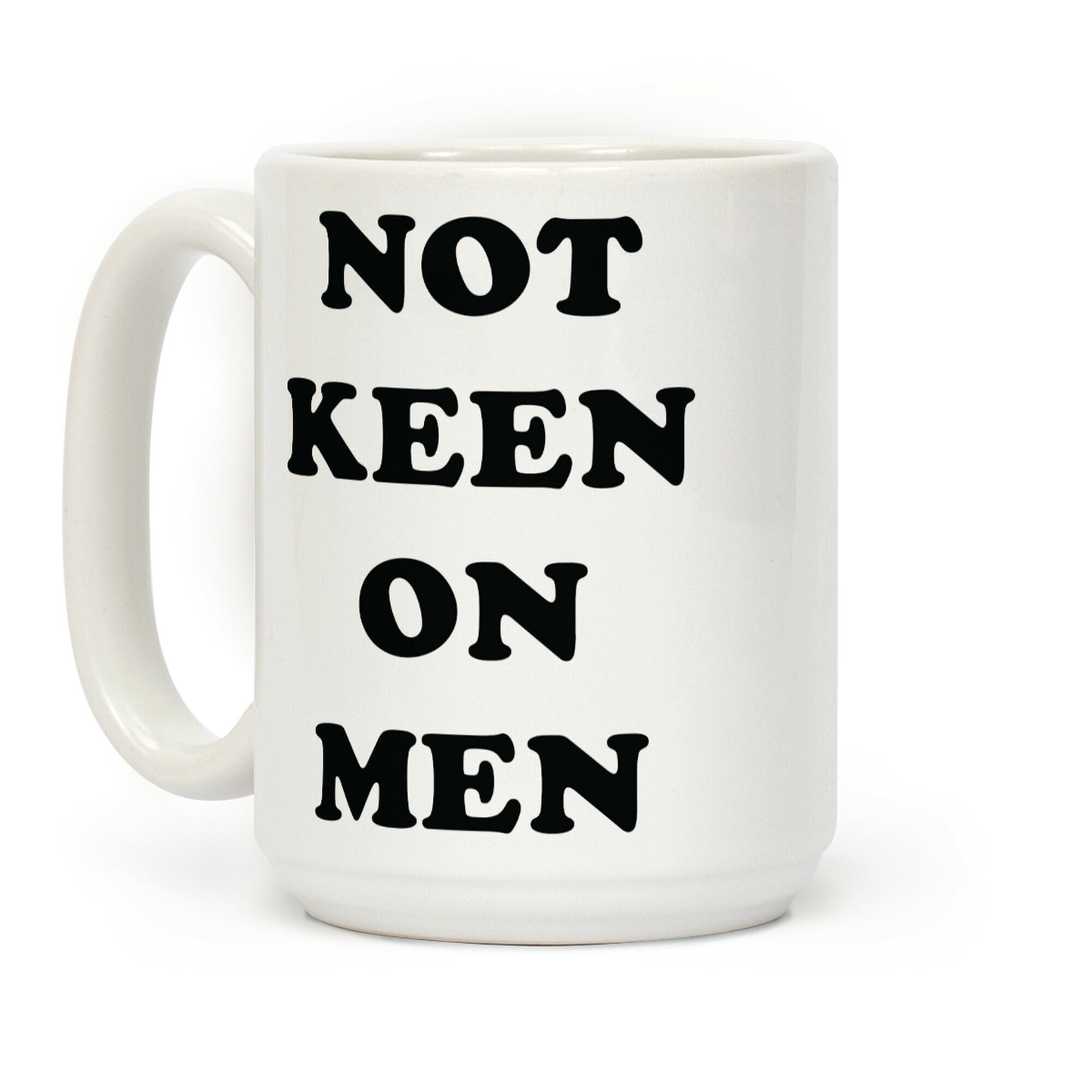 Not Keen On Men Coffee Mug