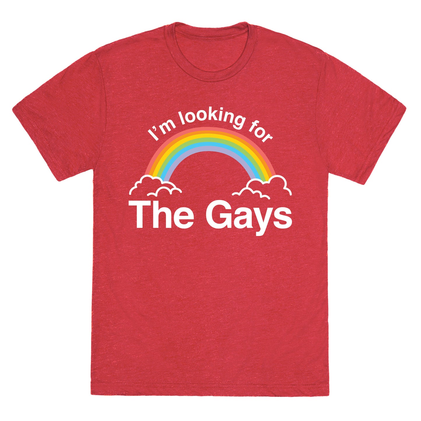 I'm Looking For The Gays Unisex Triblend Tee
