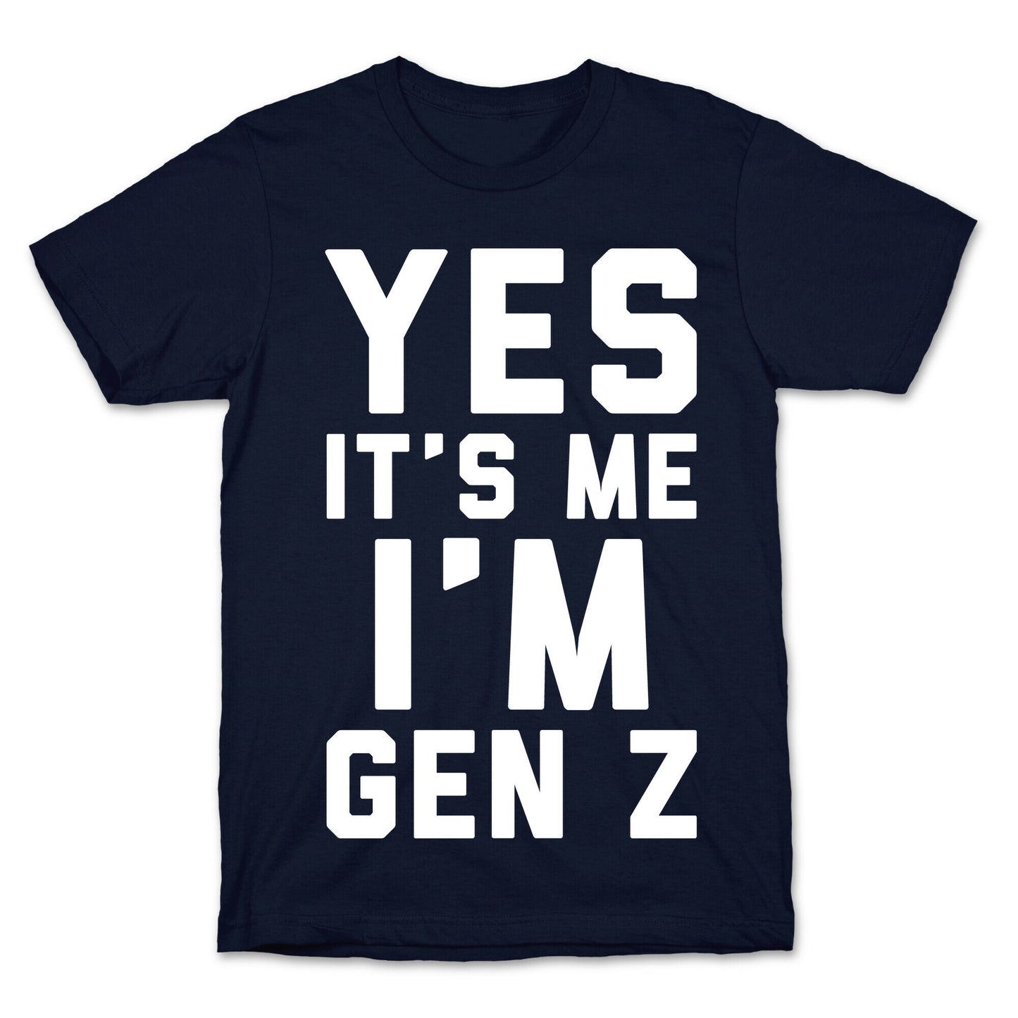 Yes It's Me I'm Gen Z White Print T-Shirt