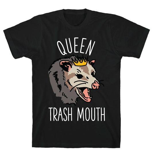 Queen Trash Mouth T-Shirt
