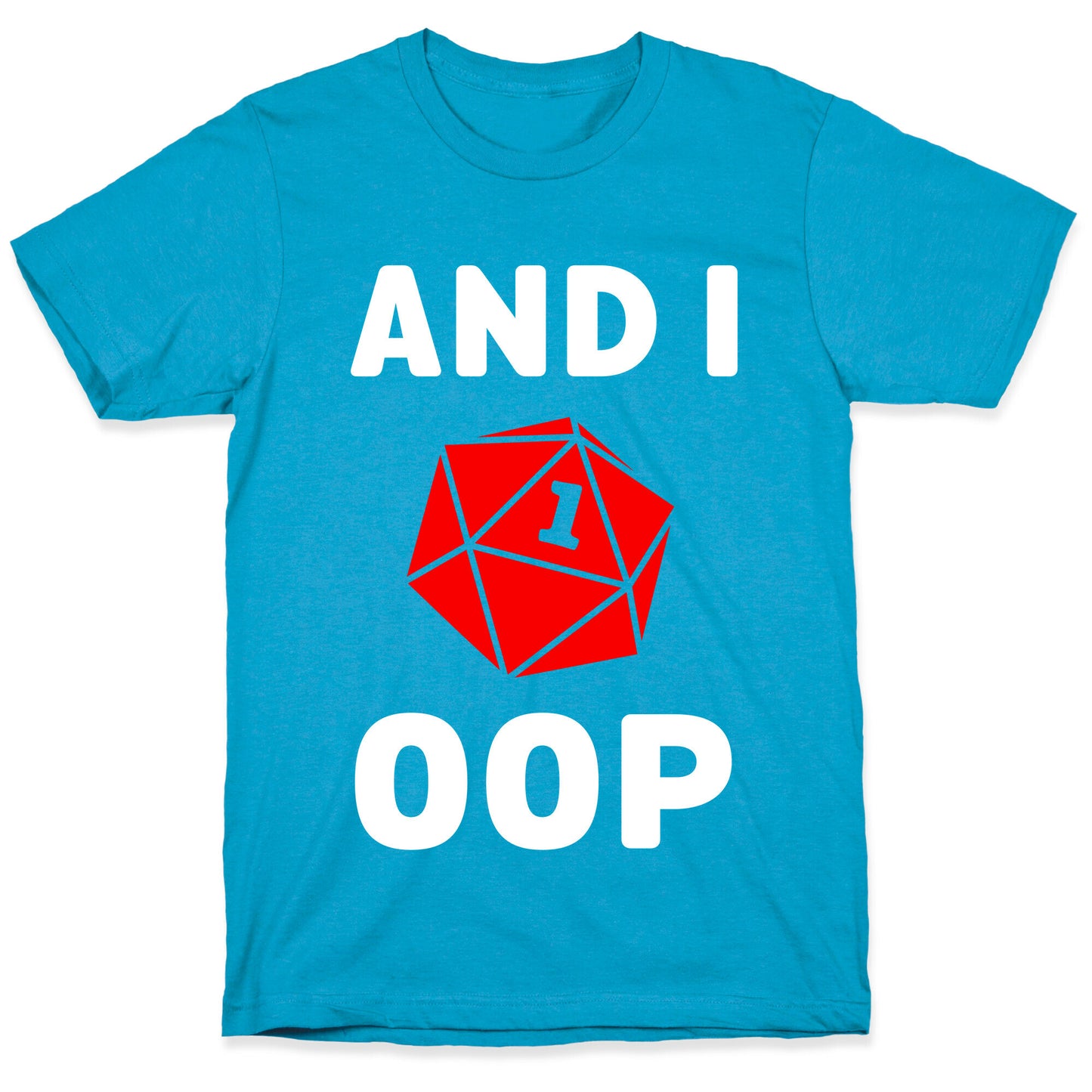 And I Oop (D20) Unisex Triblend Tee
