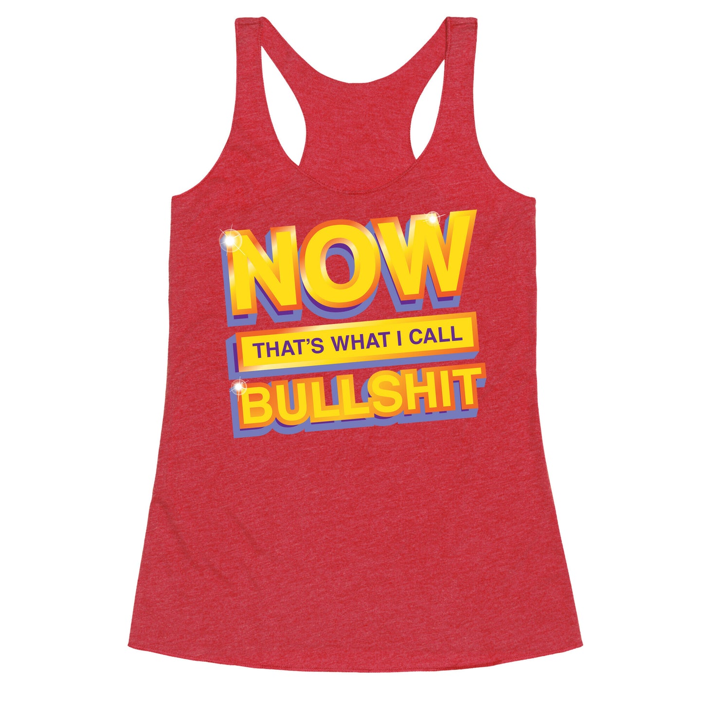 Now That's What I Call Bullshit Racerback Tank