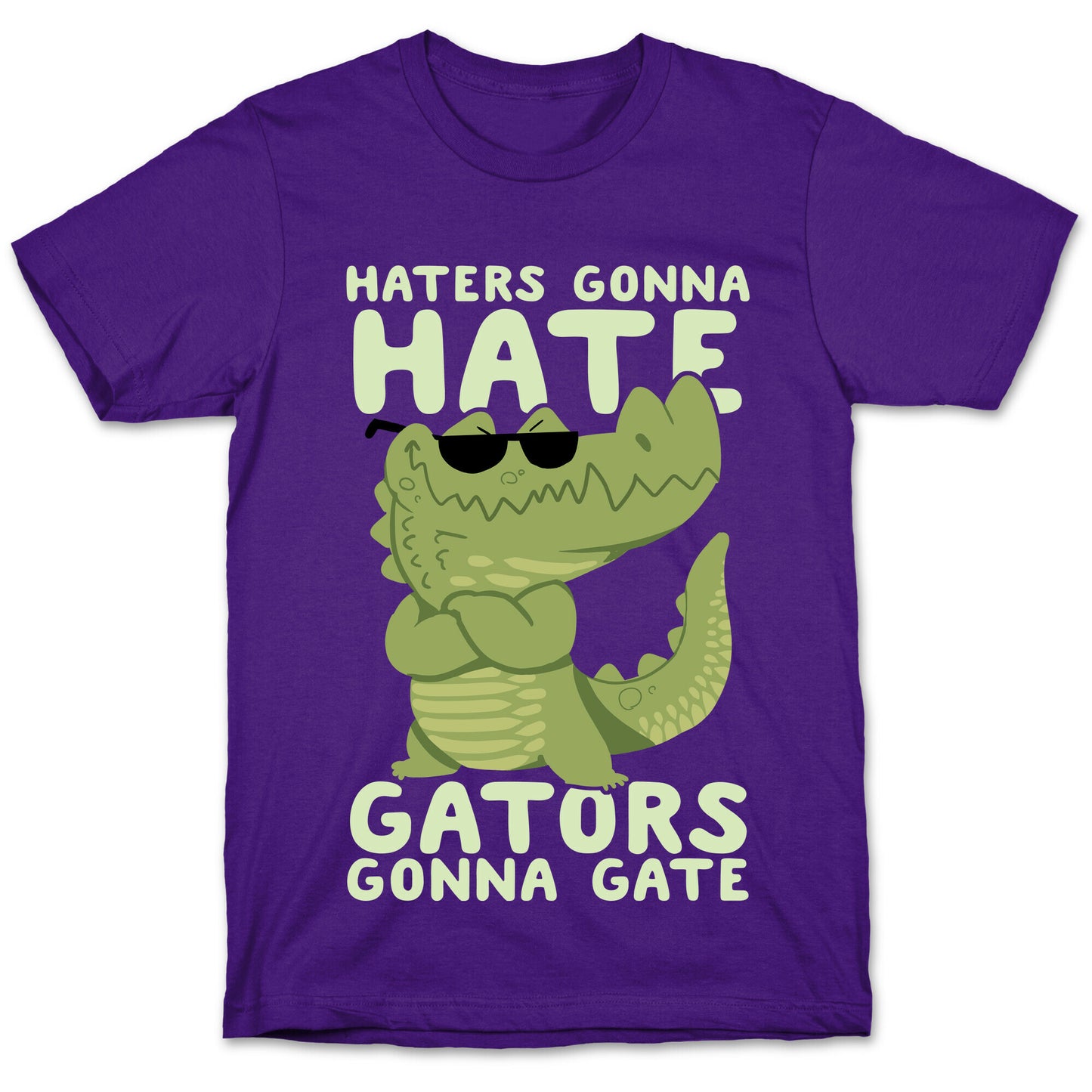 Haters Gonna Hate, Gators Gonna Gate T-Shirt