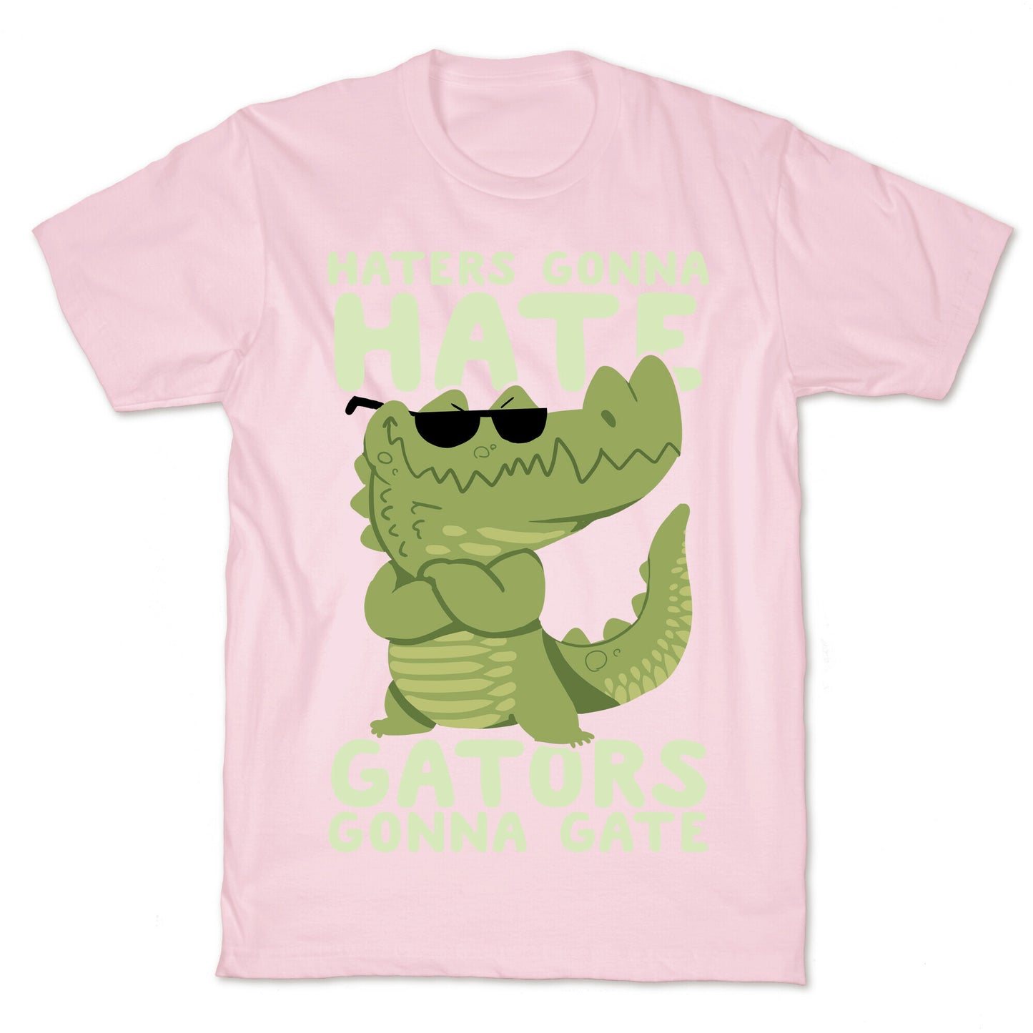 Haters Gonna Hate, Gators Gonna Gate T-Shirt