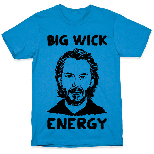 Big Wick Energy T-Shirt