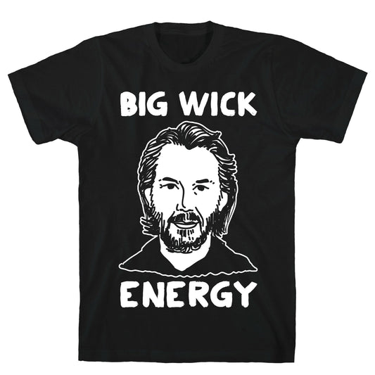 Big Wick Energy T-Shirt