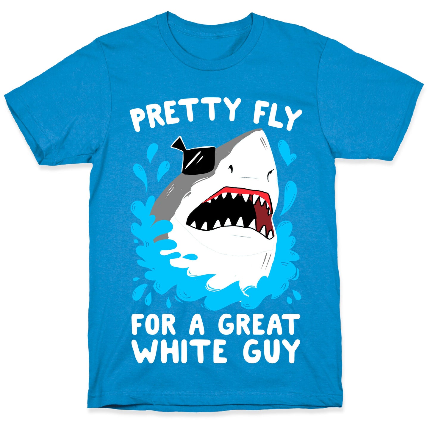 Pretty Fly For A Great White Guy T-Shirt
