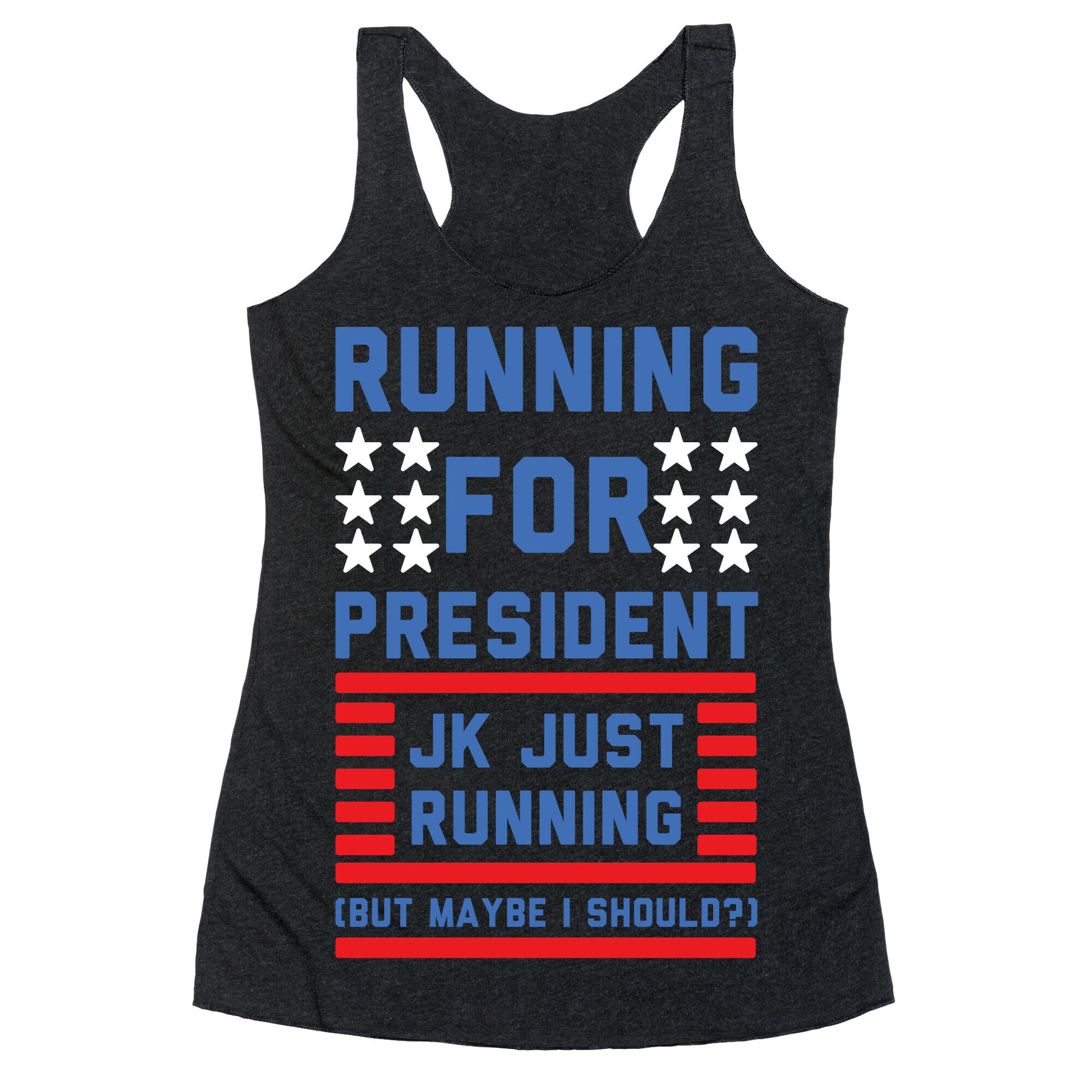 Running For President Jk Just Running Racerback Tank