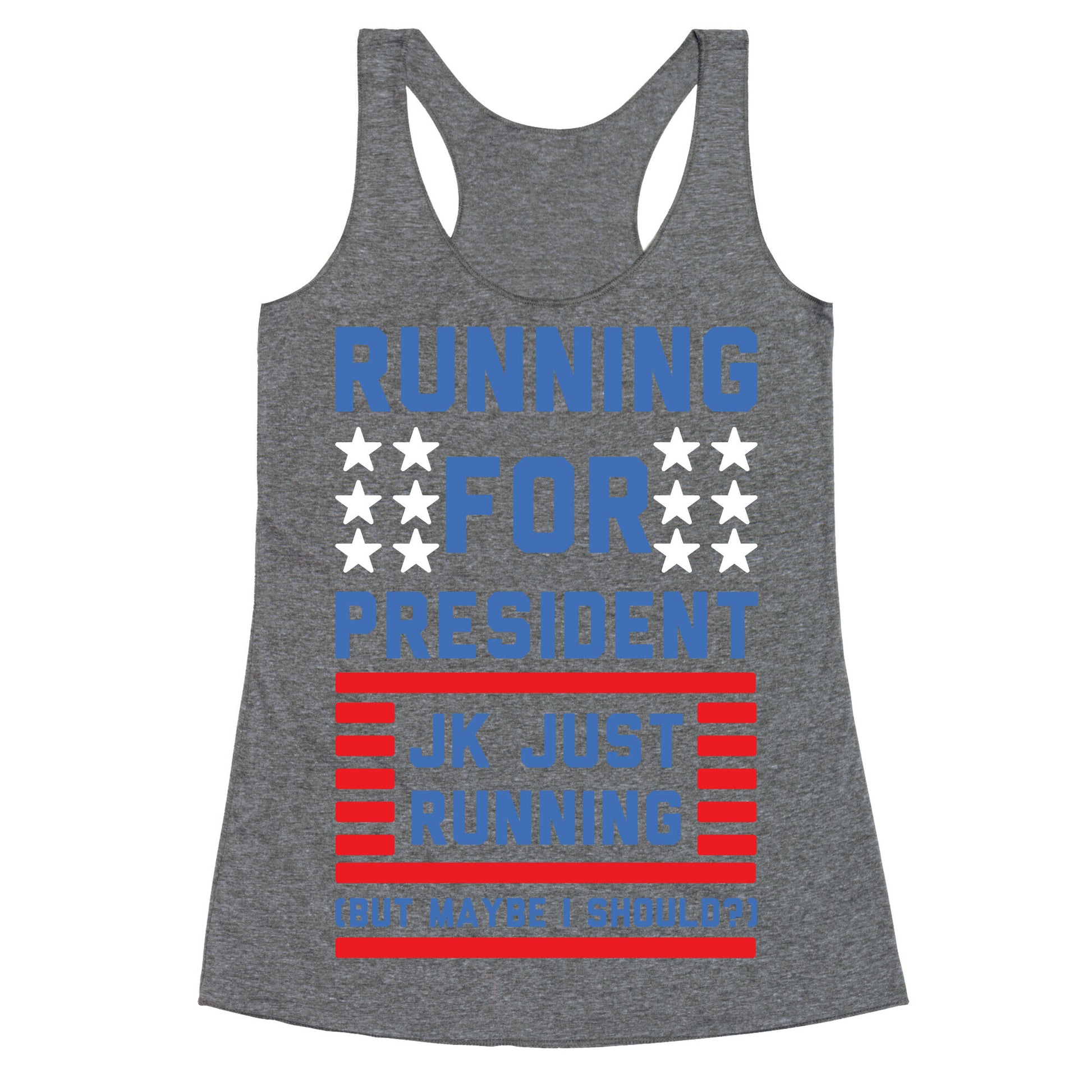 Running For President Jk Just Running Racerback Tank
