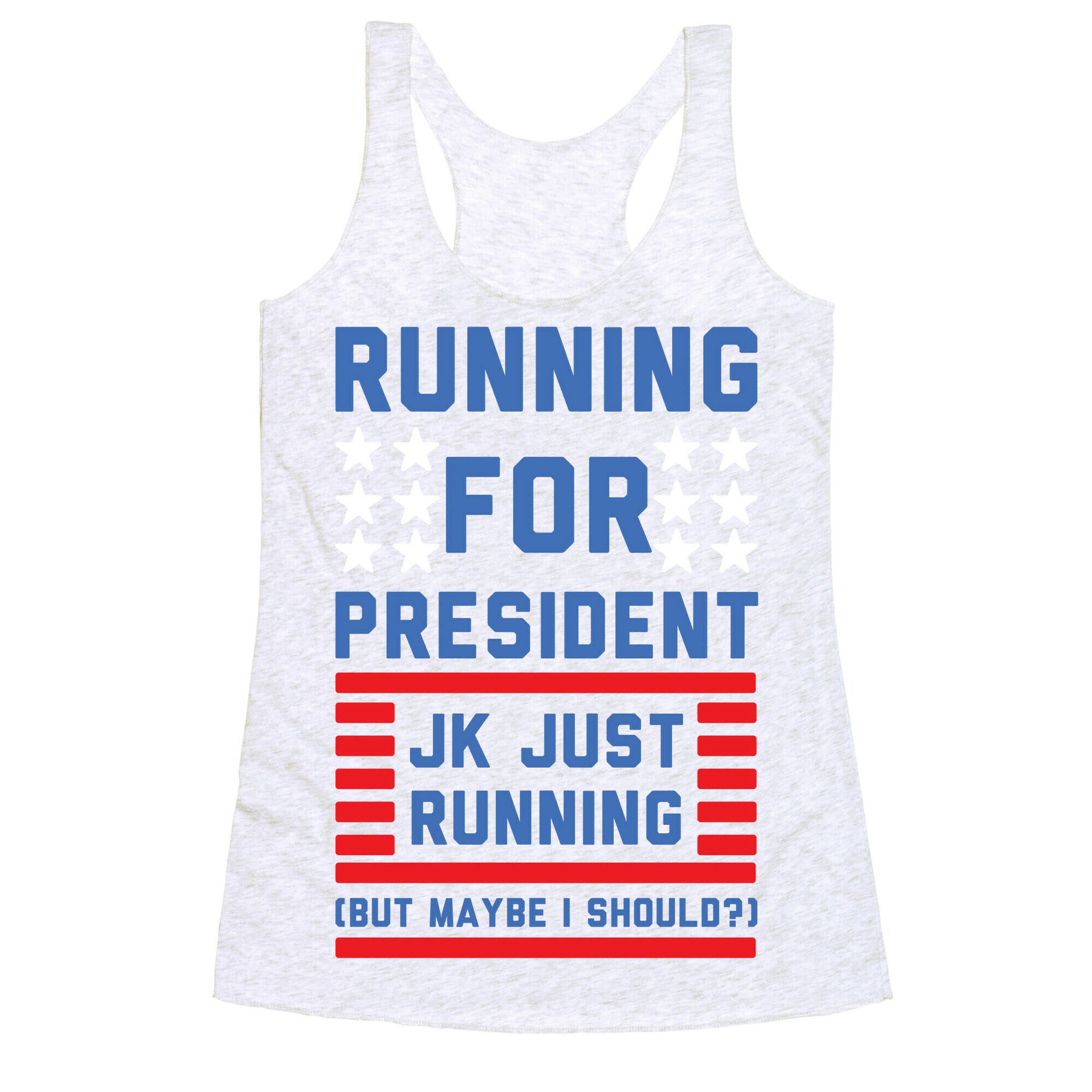 Running For President Jk Just Running Racerback Tank
