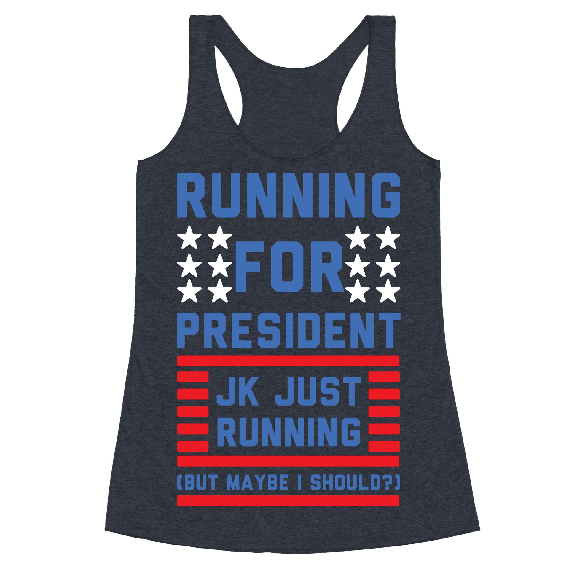 Running For President Jk Just Running Racerback Tank