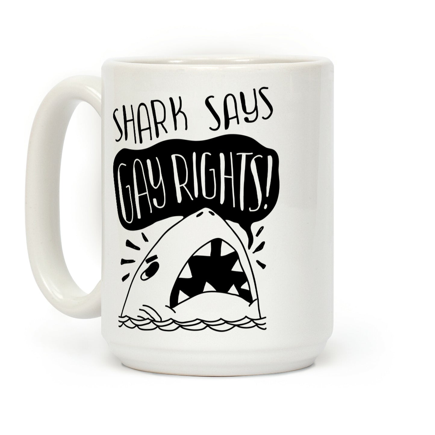 Shark Says Gay Rights Coffee Mug
