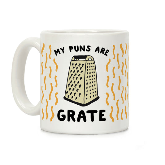 My Puns are Grate Coffee Mug