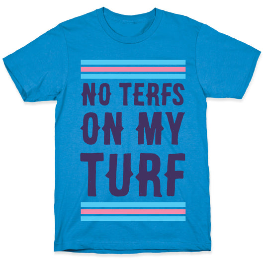 No TERFs on my Turf T-Shirt