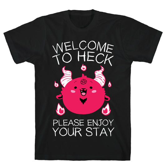 Welcome To Heck, Please Enjoy Your Stay T-Shirt