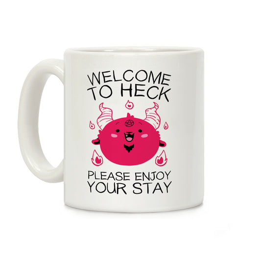 Welcome To Heck, Please Enjoy Your Stay Coffee Mug