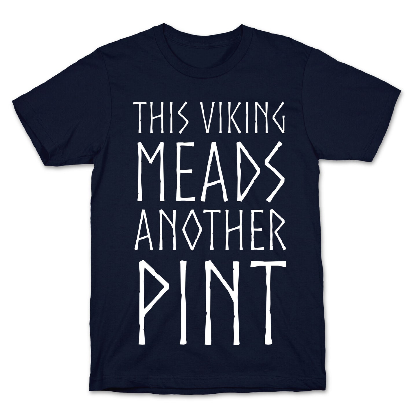 This Viking Meads Another Pint T-Shirt