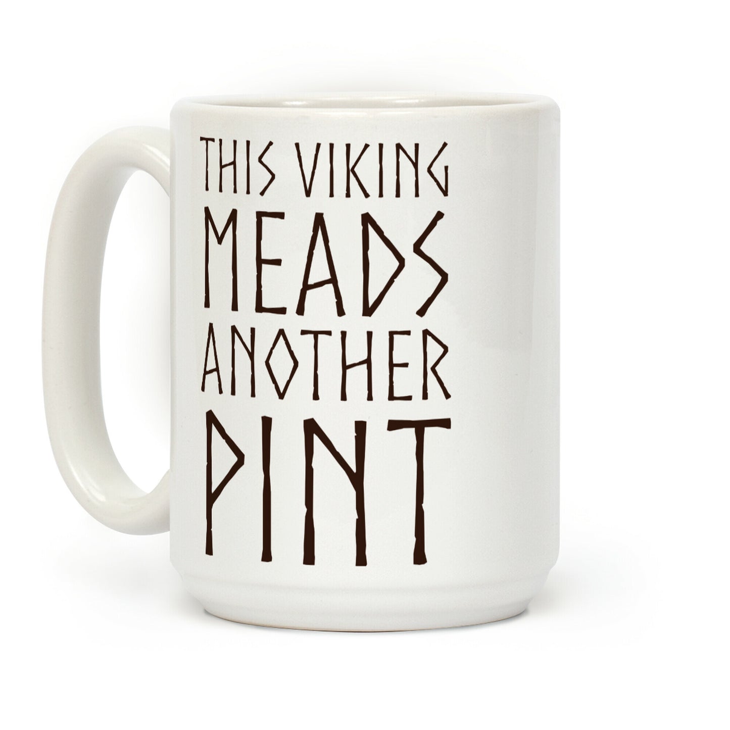 This Viking Meads Another Pint Coffee Mug