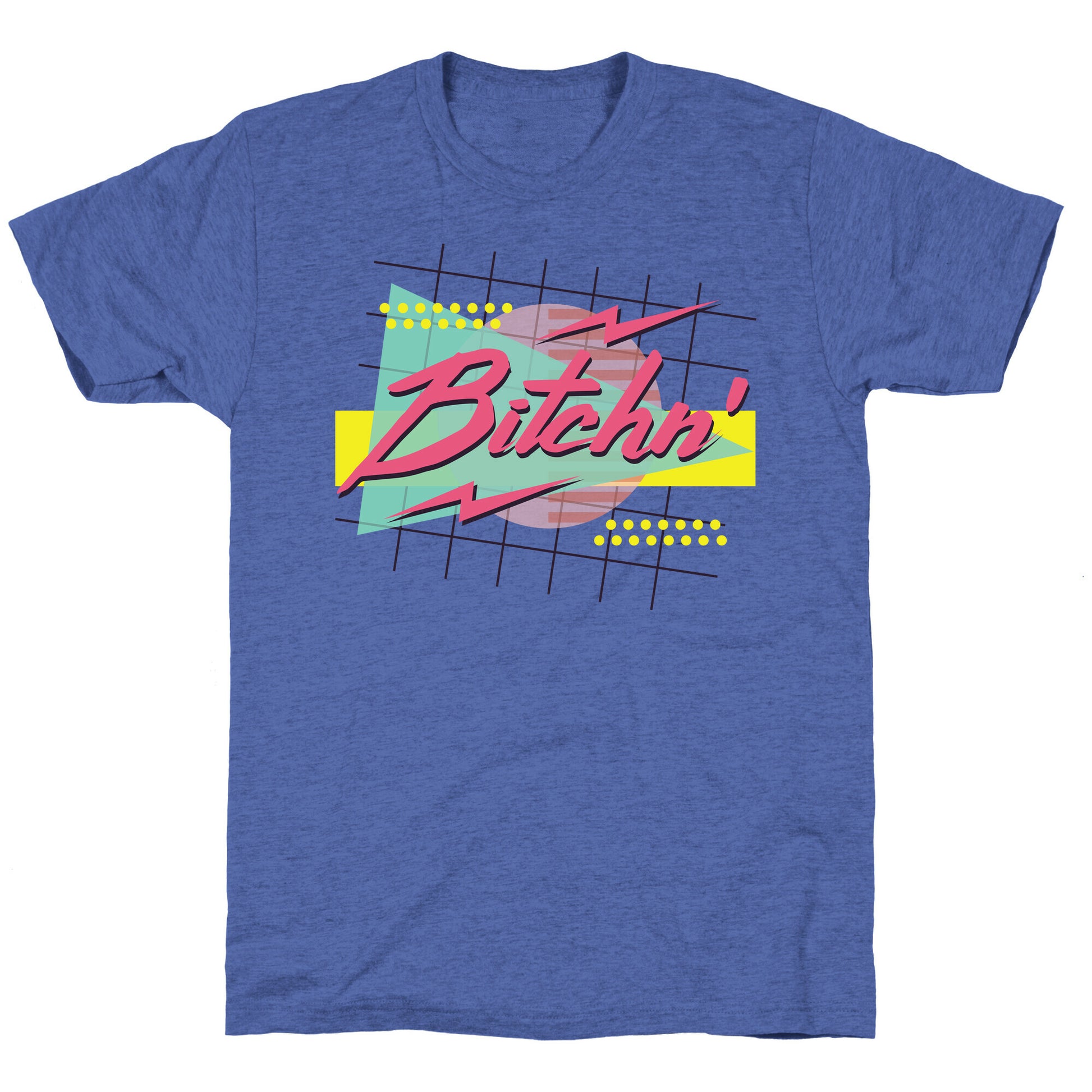 Bitchn' 80s Retro Unisex Triblend Tee