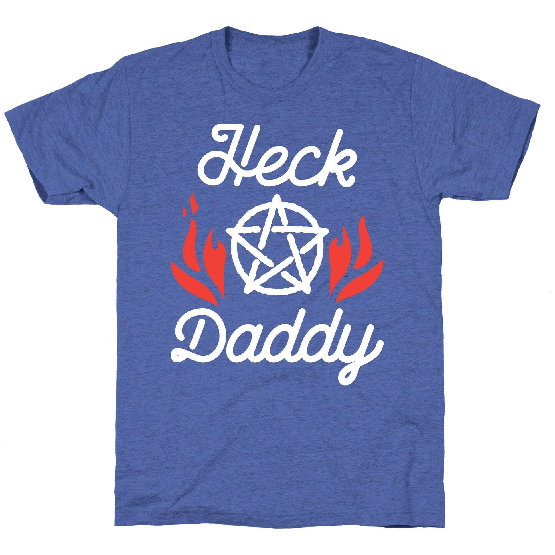 Heck Daddy Unisex Triblend Tee
