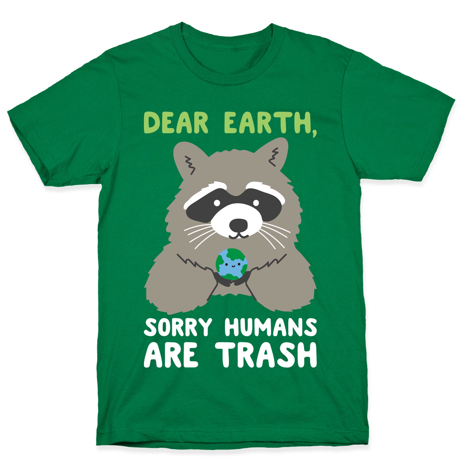 Dear Earth, Sorry Humans Are Trash (Raccoon) T-Shirt