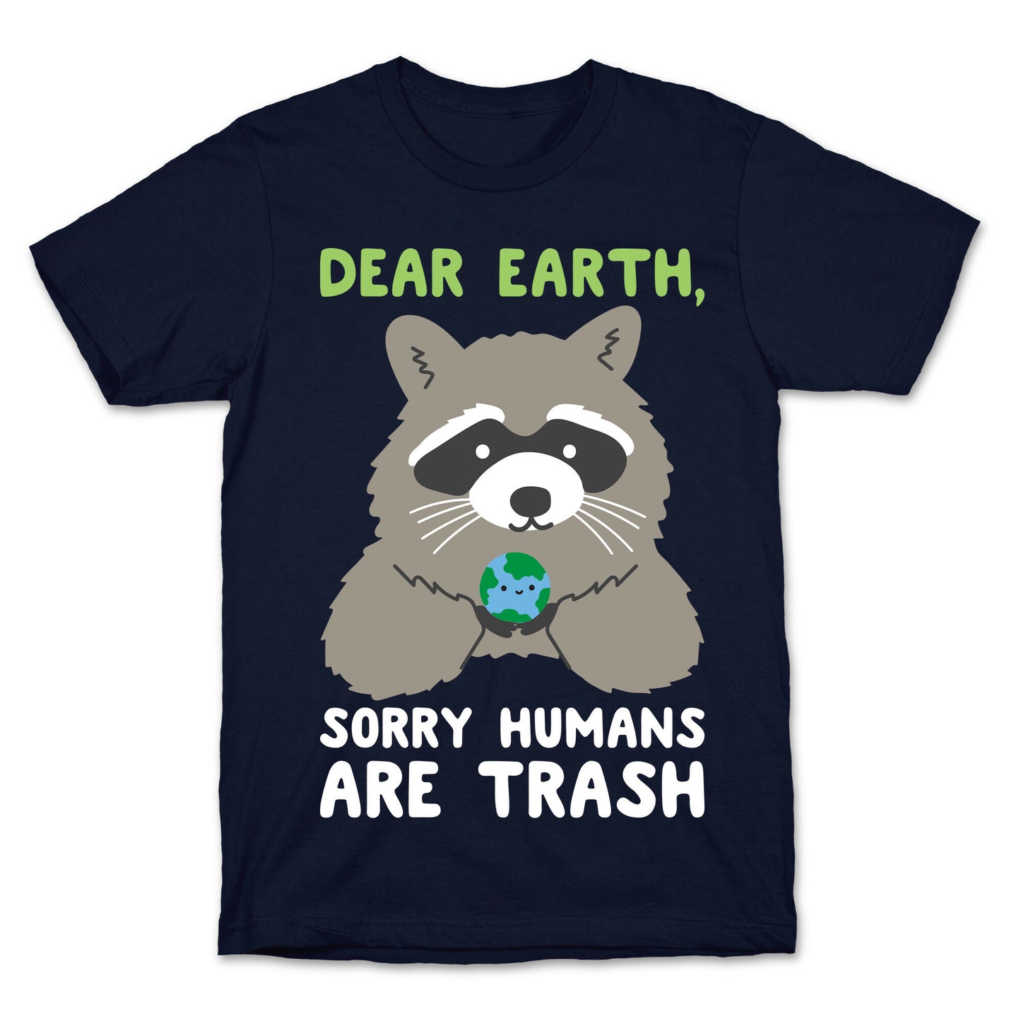 Dear Earth, Sorry Humans Are Trash (Raccoon) T-Shirt