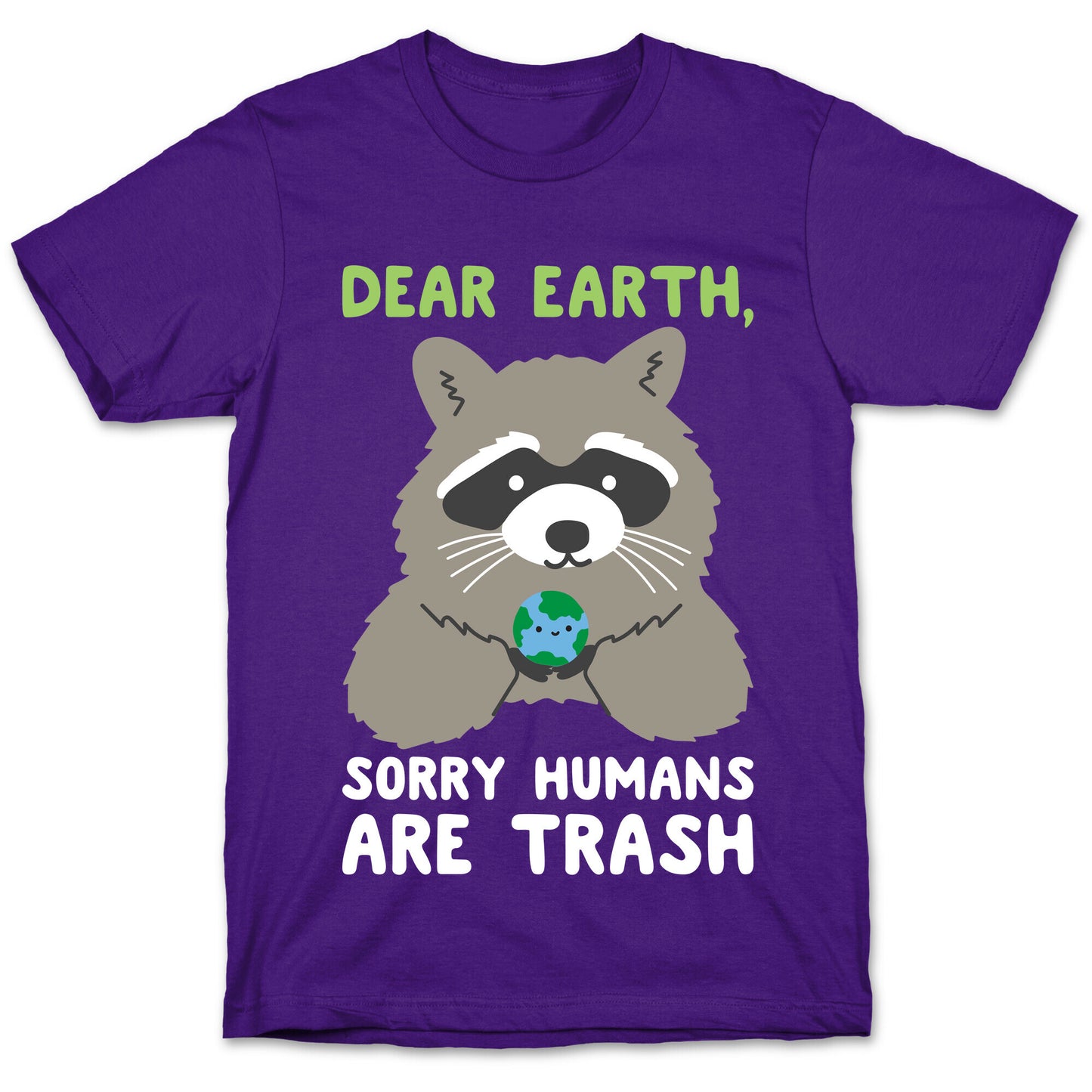 Dear Earth, Sorry Humans Are Trash (Raccoon) T-Shirt