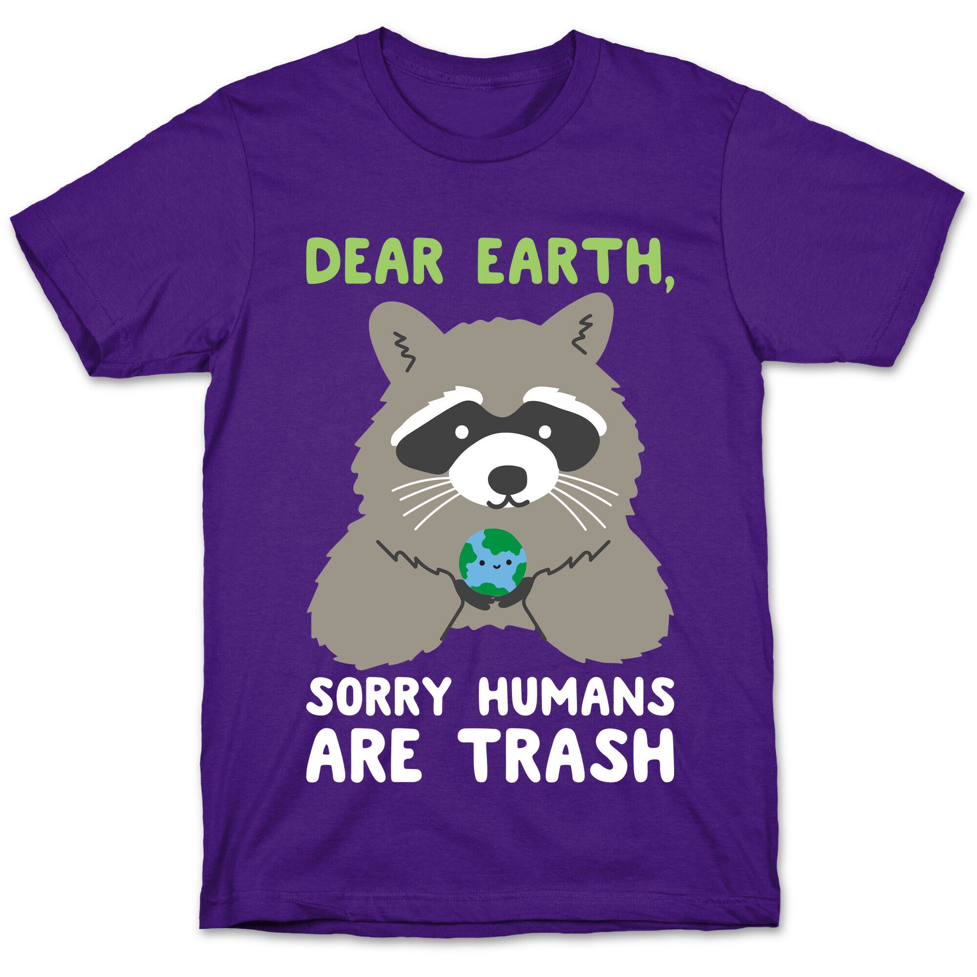 Dear Earth, Sorry Humans Are Trash (Raccoon) T-Shirt