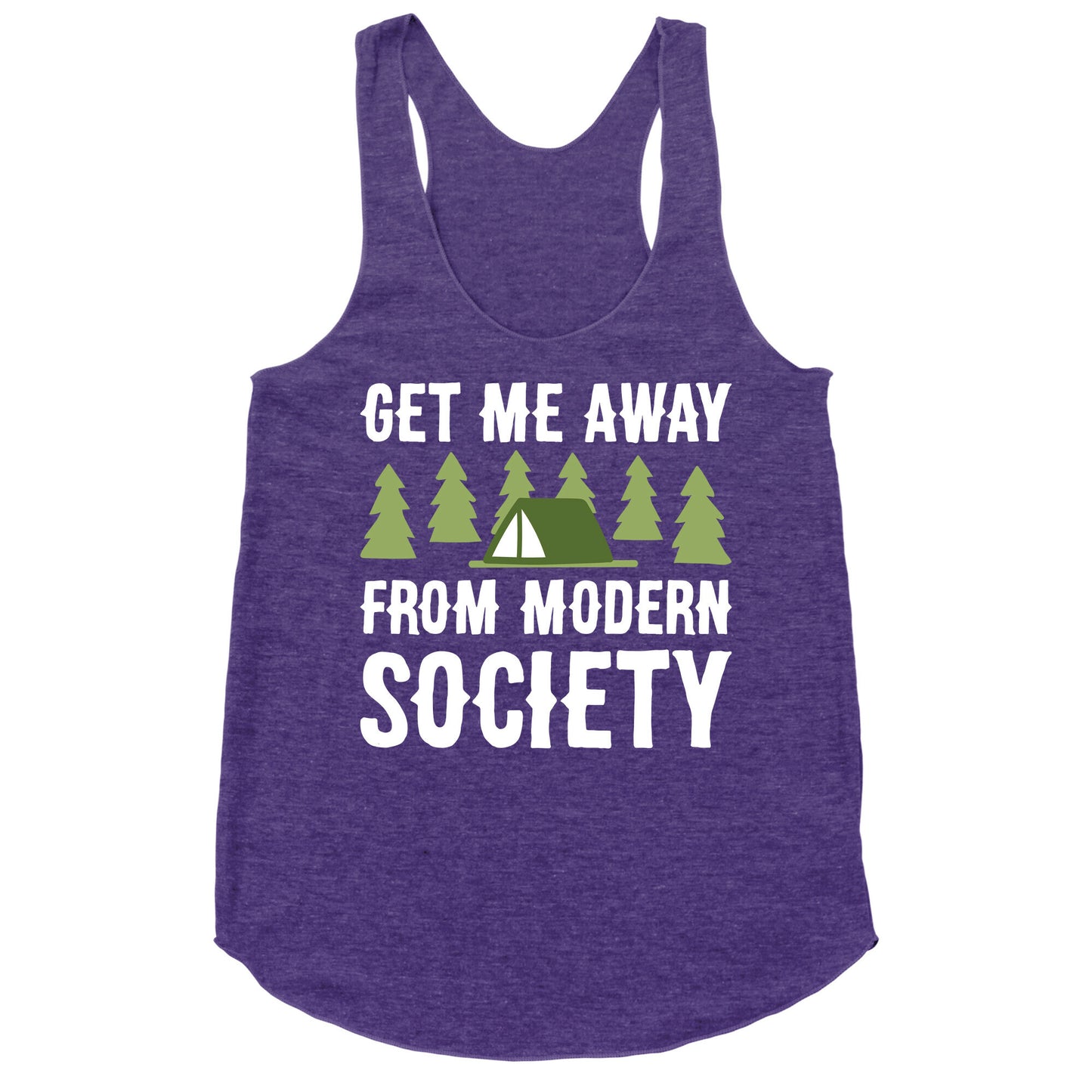 Get Me Away From Modern Society Racerback Tank