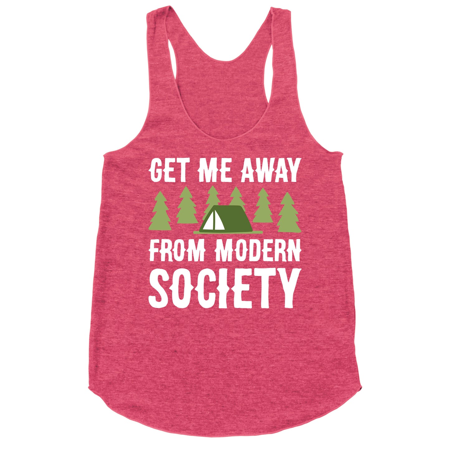 Get Me Away From Modern Society Racerback Tank