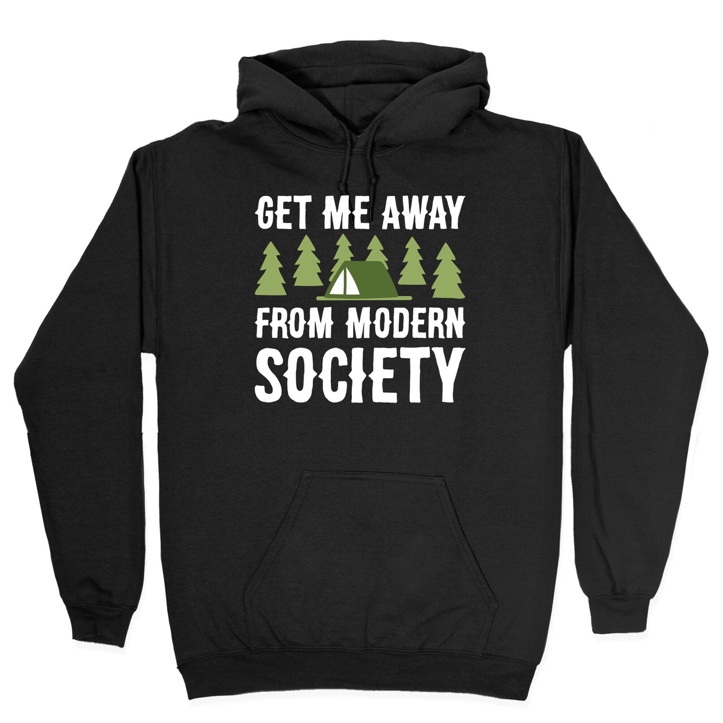 Get Me Away From Modern Society Hoodie