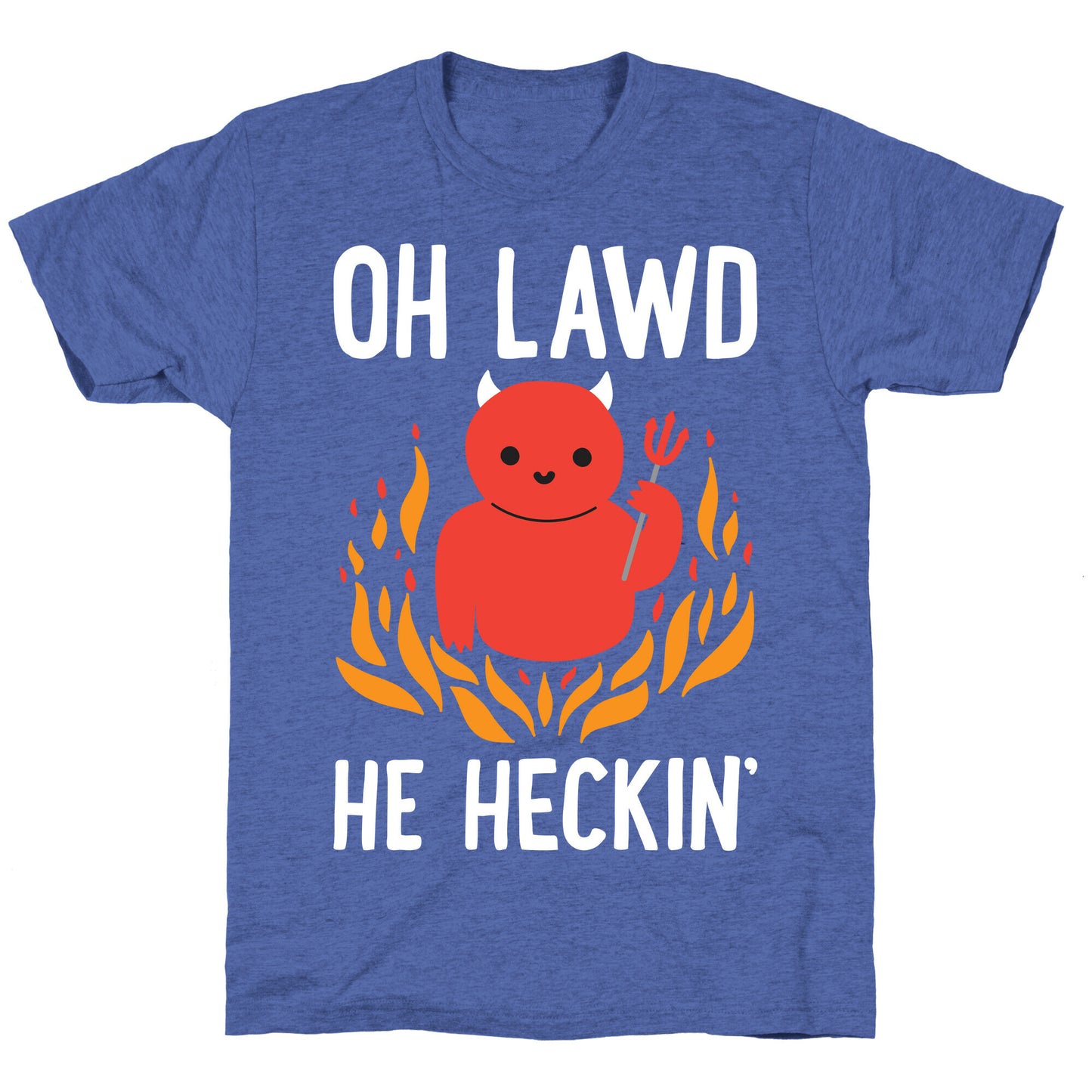 Oh Lawd He Heckin' Unisex Triblend Tee